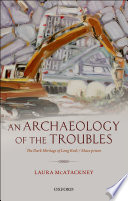 An archaeology of the Troubles : the dark heritage of Long Kesh/Maze Prison /