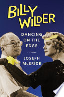 Billy Wilder : dancing on the edge / Joseph McBride.