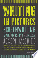 Writing in pictures : screenwriting made (mostly) painless /
