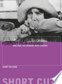 Feminist film studies : writing the woman into cinema /