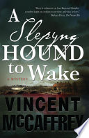 A slepyng hound to wake : a mystery / Vincent McCaffrey.
