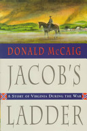 Jacob's ladder : a story of Virginia during the war / Donald McCaig.