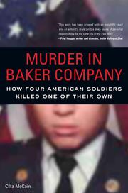 Murder in Baker Company : how four American soldiers killed one of their own / Cilla McCain.