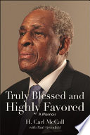 Truly blessed and highly favored : a memoir /