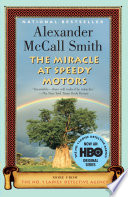 The miracle at Speedy Motors / Alexander McCall Smith.