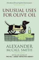 Unusual uses for olive oil : a Professor Dr von Igelfeld entertainment novel / Alexander McCall Smith ; illustrations by Iain McIntosh.