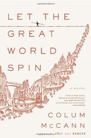 Let the great world spin : a novel / Colum McCann.