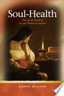 Soul-Health : Therapeutic Reading in Later Medieval England.