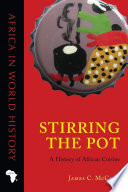 Stirring the pot : a history of African cuisine / James C. McCann.