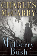 The mulberry bush : a novel / Charles McCarry.