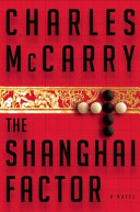 The Shanghai factor : a novel / Charles McCarry.
