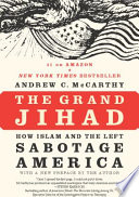 The grand Jihad : how Islam and the left sabotage America /