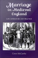 Marriage in medieval England : law, literature, and practice /