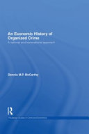 An economic history of organized crime : a national and transnational approach / Dennis M.P. McCarthy.