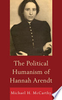 The political humanism of Hannah Arendt /