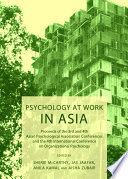 Psychology at Work in Asia : Proceeds of the 3rd and 4th Asian Psychological Association Conferences and the 4th International Conference on Organizational Psychology.