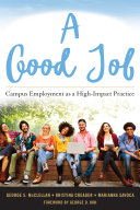A good job : campus employment as a high-impact practice /