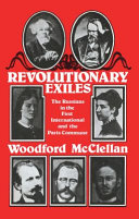 Revolutionary exiles : the Russians in the First International and the Paris Commune /