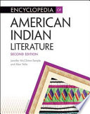 Encyclopedia of American Indian literature / by Jennifer McClinton-Temple and Alan Velie.