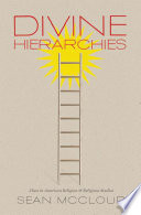 Divine hierarchies : class in American religion and religious studies /