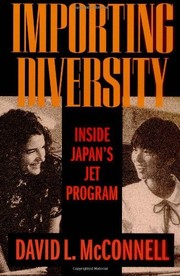 Importing diversity : inside Japan's JET Program / David L. McConnell.