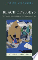 Black odysseys : the Homeric Odyssey in the African diaspora since 1939 / Justine McConnell.