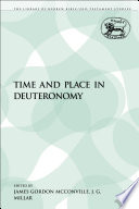 Time and place in Deuteronomy / J.G. McConville and J.G. Millar.