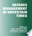 Defence management in uncertain times /