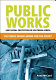 Public works and social protection in sub-Saharan Africa do public works work for the poor? / Anna McCord ; [editor, Pauline de Villiers].