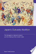 Japan's outcaste abolition : the struggle for national inclusion and the making of the modern state /
