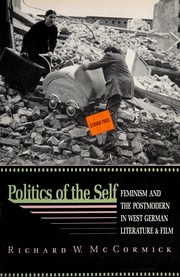 Politics of the self : feminism and the postmodern in West German literature and film /