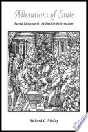 Alterations of state : sacred kingship in the English Reformation / Richard C. McCoy.