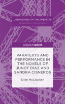 Paratexts and performance in the novels of Junot Díaz and Sandra Cisneros /