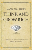 Napoleon Hill's Think and grow rich : a 52 brilliant ideas interpretation /