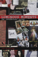 Luminous moments : the contemporary sacred /