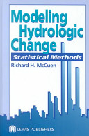 Modeling hydrologic change : statistical methods / Richard H. McCuen.