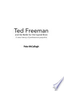 Ted Freeman and the battle for the injured brain : a case history of professional prejudice / Peter McCullagh.