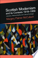 Scottish modernism and its contexts 1918-1959 : literature, national identity and cultural exchange /