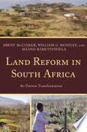 Land reform in South Africa : an uneven transformation /