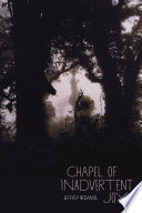 Chapel of inadvertent joy / Jeffrey McDaniel.