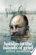 Holiday in the islands of grief /