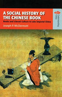 A social history of the Chinese book : books and literati culture in late imperial China /