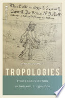 Tropologies : ethics and invention in England, c. 1350-1600 /