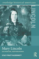 Mary Lincoln : southern girl, northern woman /