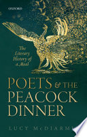 Poets & the peacock dinner : the literary history of a meal /