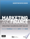 Marketing and finance : creating shareholder value /