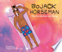 Bojack Horseman : the art before the horse /