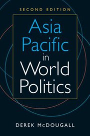 Asia Pacific in world politics. / Derek McDougall.
