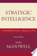 Strategic intelligence : a handbook for practitioners, managers, and users /