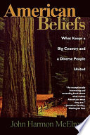 American beliefs : what keeps a big country and a diverse people united /